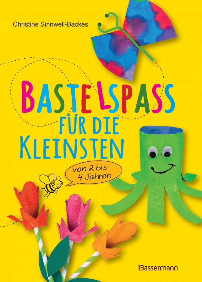 Mein Bastelbuch: Bastelspaß für die Kleinsten: kinderleichte Ideen für Kinder von zwei bis vier Jahren. Perfekt auch für die KITA.